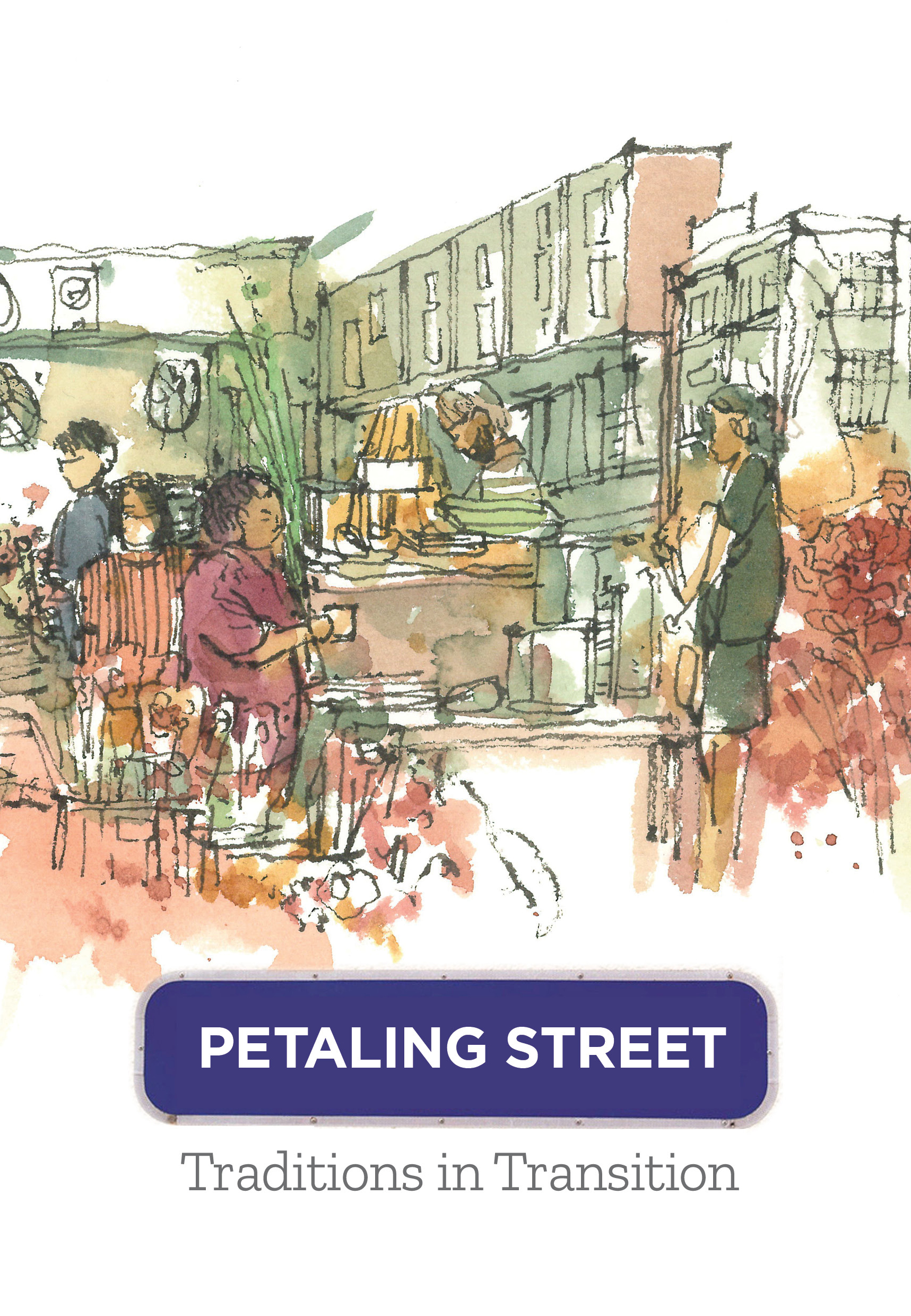 Petaling Street: Traditions in Transition. Background shows watercolour sketch of Lee Wah Florits on Petaling Street by Li Wei