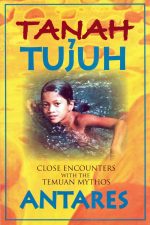 Cover: Tanah Tujuh: Close Encounters with the Temuan Mythos by Antares