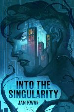 Into the Singularity by Jan Kwan