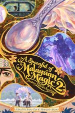 [pre-orders] A Spoonful of Malaysian Magic 2: Modern Folktale Retellings