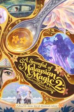 [pre-orders] A Spoonful of Malaysian Magic 2: Modern Folktale Retellings